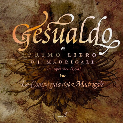 Gesualdo: Primo Libro di Madrigali / La Compagnia del Madrigale, La Chimera