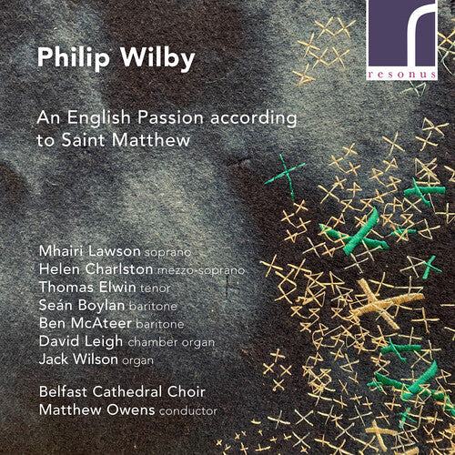 Wilby: An English Passion According to Saint Matthew / Owens, Belfast Cathedral Choir