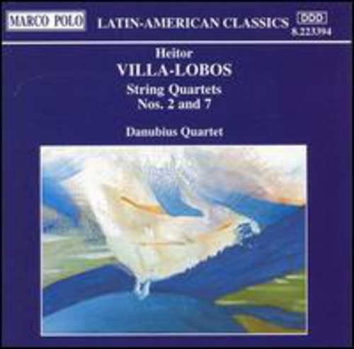Villa-Lobos: String Quartets Nos. 2 and 7