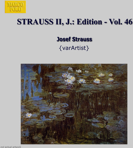STRAUSS II, J.: Edition - Vol. 46