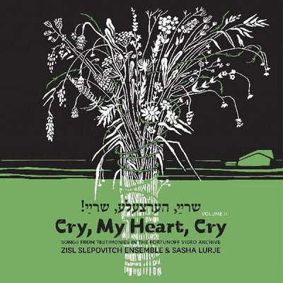 CRY MY HEART CRY - SONGS FROM TESTIMONIES IN THE