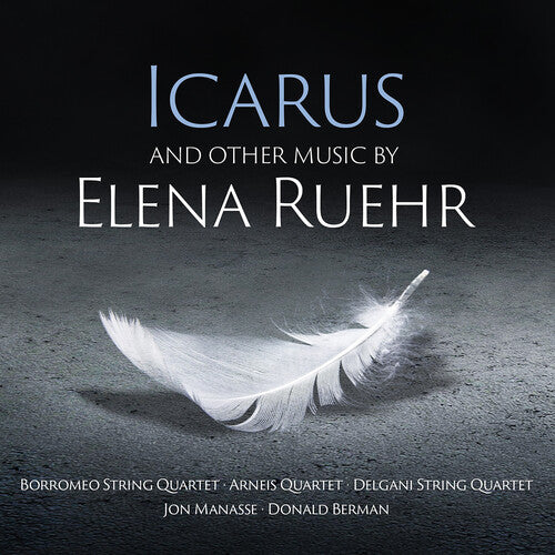 Ruehr: Icarus & Other Music / Berman, Manasse, Arneis Quartet, Delgani String Quartet, Borromeo String Quartet