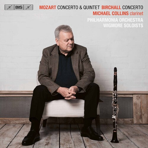 Mozart & Birchall: Clarinet Concertos / Collins, Wigmore Soloists, Philharmonia Orchestra