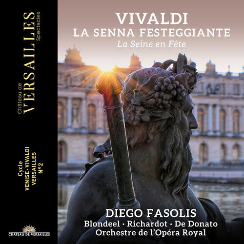 Vivaldi: La Senna Festeggiante / Fasolis, Orchestre de l’Opéra Royal