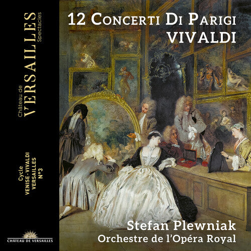 Vivaldi: 12 Concerti di Parigi / Plewniak, Orchestre de l'Opera Royal de Versailles