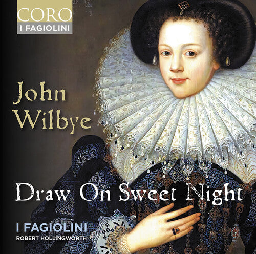 Wilbye: Draw On Sweet Night / I Fagiolini