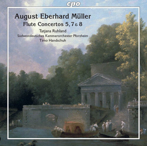 Müller: Flute Concertos Nos. 5, 7 & 8 / Ruhland, Handschuh, Southwest German Chamber Orchestra