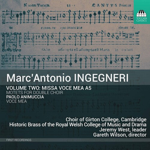 Ingegneri: Volume 2, Motets for Double Choir / Wilson, Historic Brass of the Royal Welsh College, Choir of Girton College Cambridge