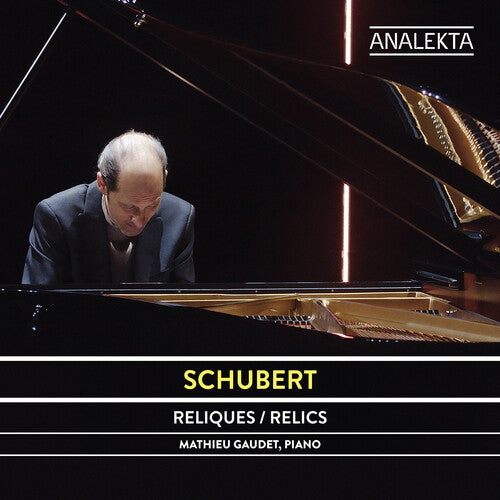 Schubert: The Complete Sonatas and Major Piano Works, Vol. 6 - Relics / Gaudet