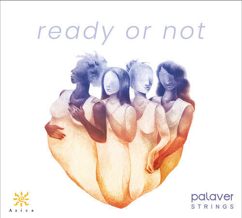 Bacewicz, Casulana, Strozzi et al.: Ready or Not / Palaver Strings