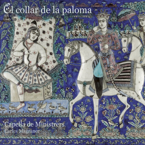 Ibn Hazm of Córdoba: El collar de la paloma / Magraner, Capella de Ministrers