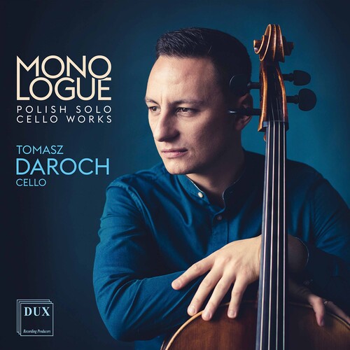 Lutosławski, Penderecki, Bacewicz et al.: Monologue - Polish Solo Cello Works / Daroch