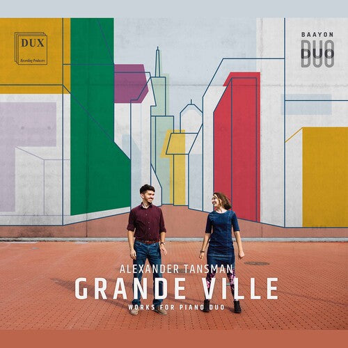 Tansman: Grande Ville - Works for Piano Duo / Baayon Duo