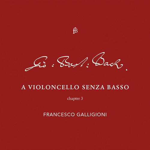 Bach: Violoncello, Chapter 3 / Galligioni