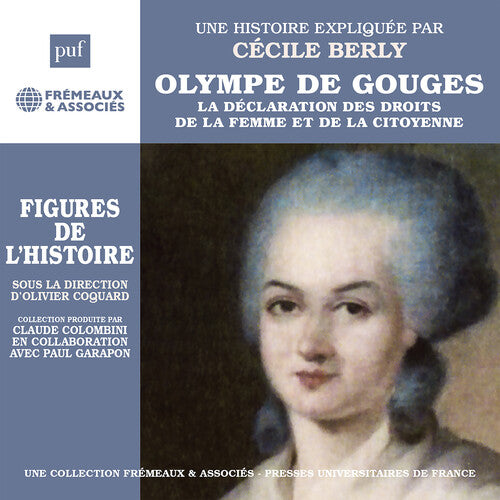 Olympe de Gouges - La Declaration des droits de la Femme et de la Citoyenne - Figures de L'Histoire