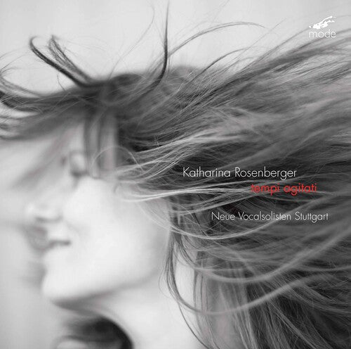 Rore, Willaert, Rosenberger: Tempi Agitati / New Vocal Soloists of Stuttgart