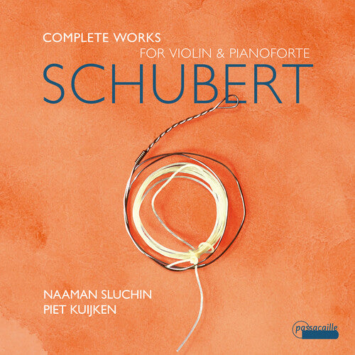 Schubert: Complete Works for Violin & Piano / Sluchin, Kuijken