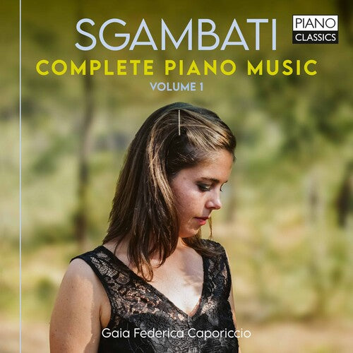 Sgambati: Complete Piano Music, Vol. 1 / Caporiccio