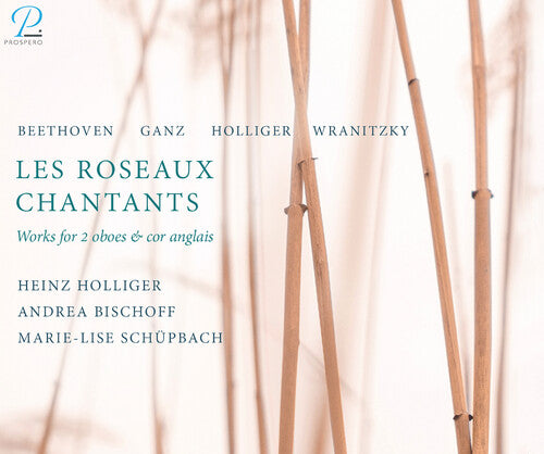Beethoven, Ganz, Wranitzky: Works for 2 Oboes & Cor Anglais / Holliger, Bischoff, Schüpbach