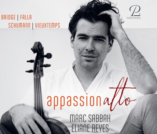 Bridge, Falla, Schumann & Vieuxtemps: Apassionalto / Sabbah, Reyes