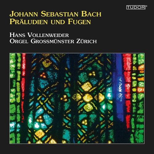 Bach: Preludes & Fugues on the Organ of the Zurich Grossmünster / Vollenweider