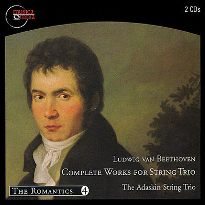 The Romantics Vol 6 - Beethoven: Complete String Trios