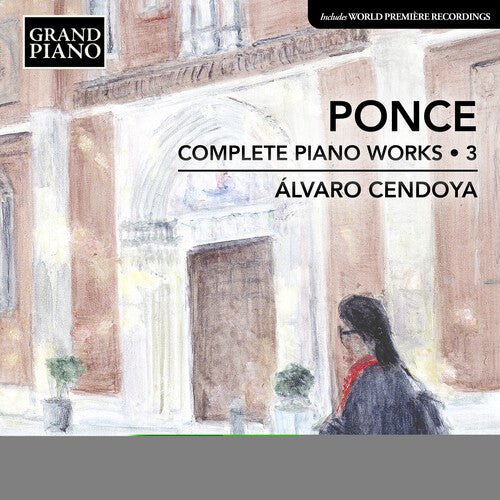 Ponce: Complete Piano Works, Vol. 3 / Cendoya