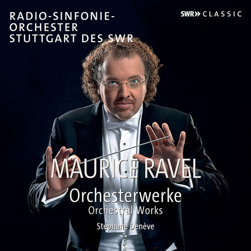 Ravel: Orchestral Works / Denève, SWR Radio Symphony Orchestra Stuttgart