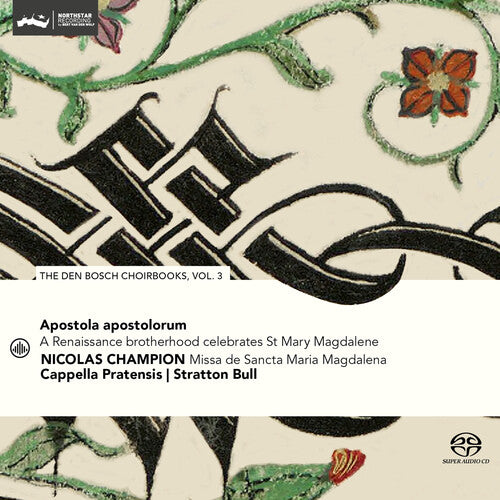 Champion: Apostola Apostolorum [The Den Bosch Choirbooks vol. 3] / Bull, Capella Pratensis