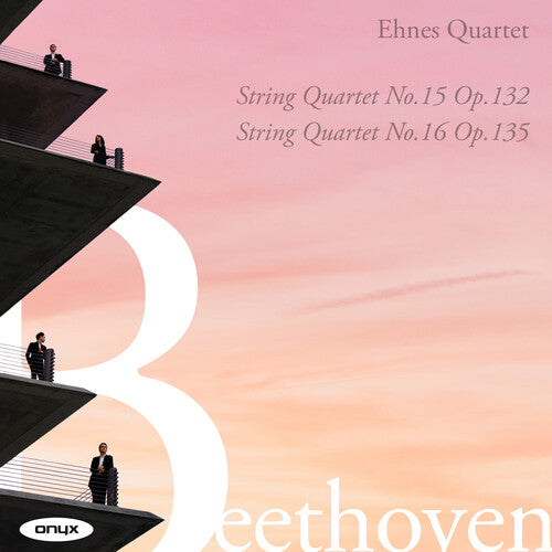 BEETHOVEN: STRING QUARTETS NOS. 15 & 16