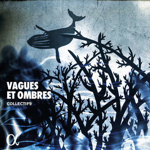 Debussy & L.P. Woolf: Vagues et ombres / Collectif9