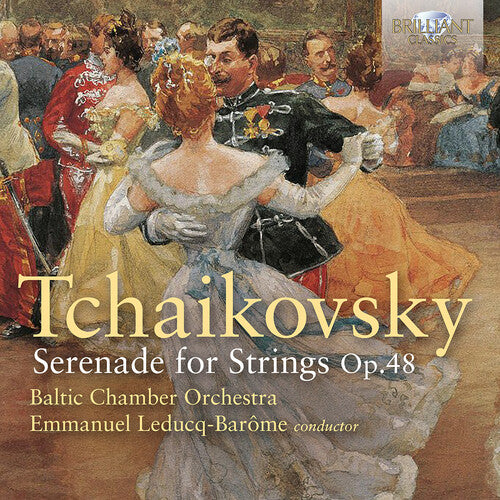 Tchaikovsky: Serenade for Strings, Op. 48 / Lychkov, Leducq-Barôme, Baltic Chamber Orchestra