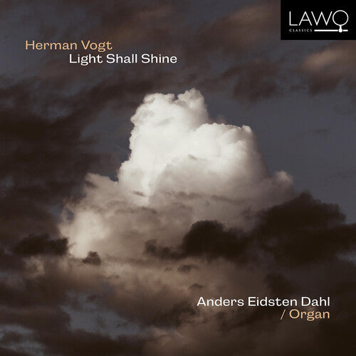 Vogt: Light Shall Shine / Eidsten Dahl