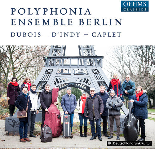 Dubois, d'Indy & Caplet: Chamber Music for Winds / Polyphonia Ensemble Berlin