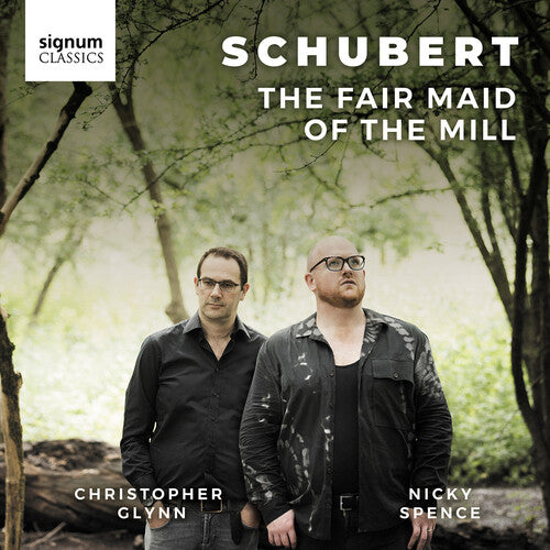 Schubert: The Fair Maid of the Mill / Glynn, Spence