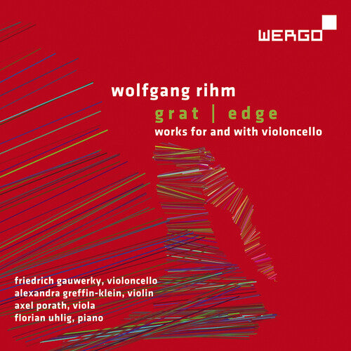 Rihm: Grat/Edge - Works for & with Cello / Gauwerky, Greffin-Klein, Porath, Uhlig