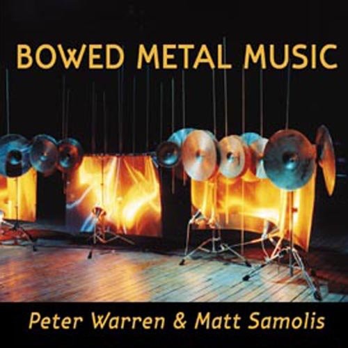 Warren, P. / Samolis, M.: Bowed Metal Music