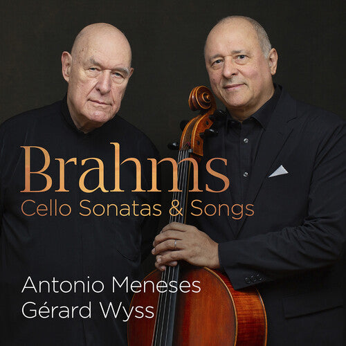 Brahms: Cello Sonatas & Songs / Meneses, Wyss