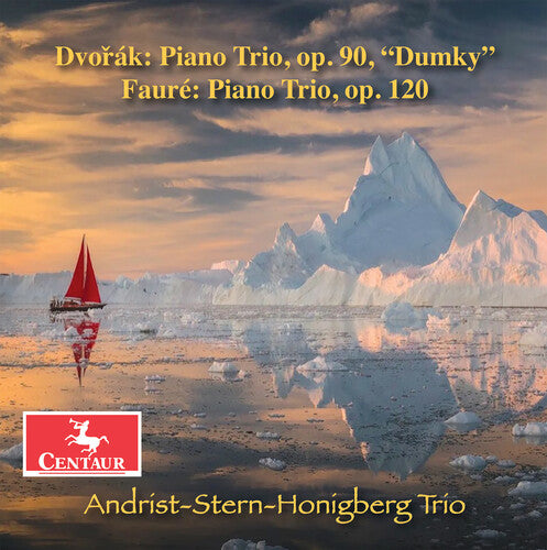 Dvorák, Fauré: Piano Trios / Andrist-Stern-Honigberg Trio