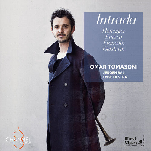 Enescu, Francaix, Gershwin & Honegger: Intrada - Music for Trumpet & Piano / Tomasoni, Ijlstra, Bal