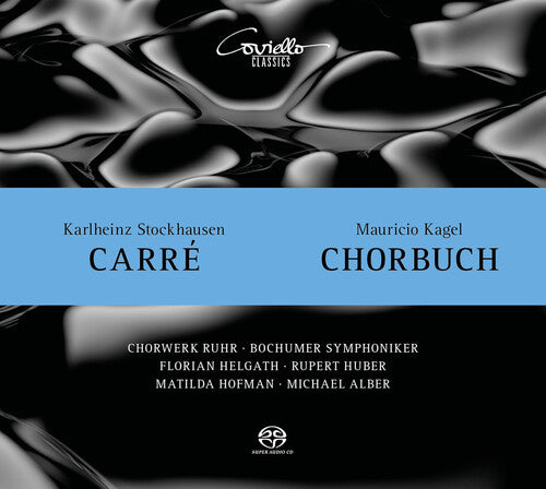 Stockhausen: Carre; Kagel: Chorbuch