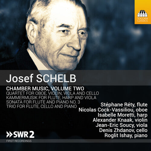 Schelb: Chamber Music vol. 2 / Soucy, Moretti, Cock-Vassiliou, Zhdanov, Réty, Ishay