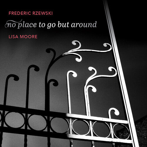 Rzewski: no place to go but around - Piano Works / Lisa Moore