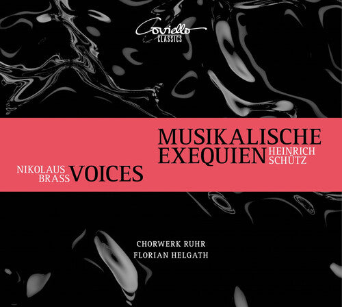 Schütz & N. Brass: Musikalische Exequien - Voices 1 & 2 / Helgath, Chorwerk Ruhr