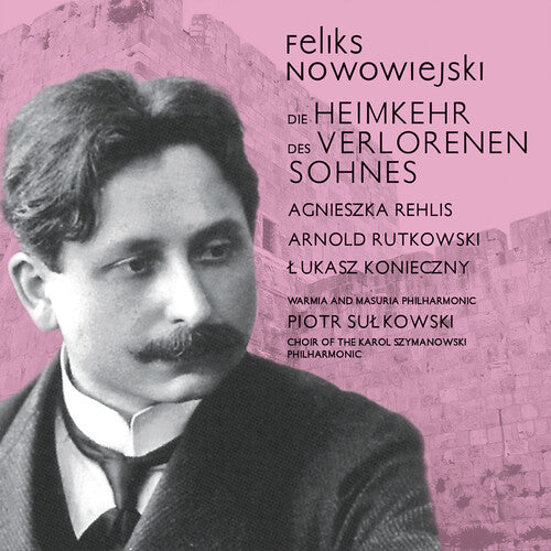 Nowowiejski: Return of the Prodigal Son / Sułkowski, Warmia and Masuria Philharmonic