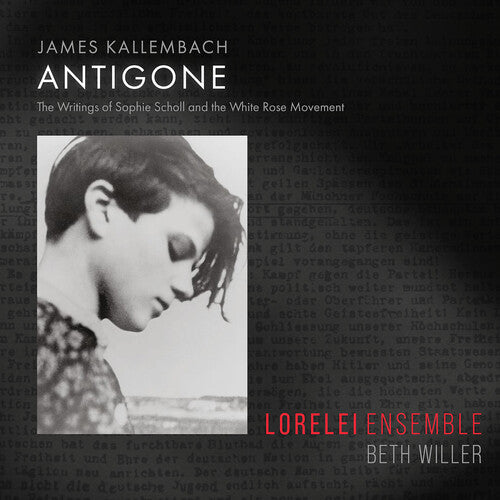 Kallembach: Antigone / Willer, Lorelei Ensemble