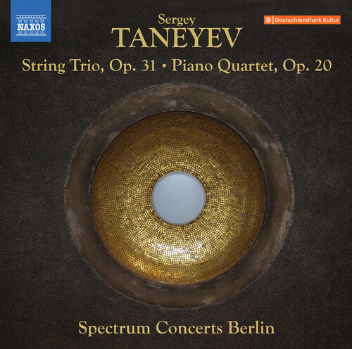 Taneyev: String Trio, Op. 31; Piano Quartet, Op. 20 / Spectrum Concerts Berlin