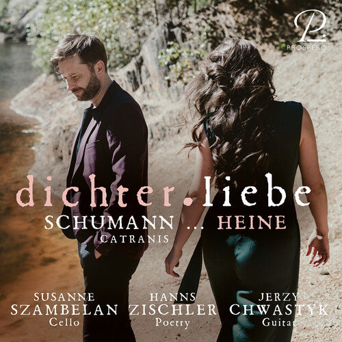 Schumann: dichter.liebe - Lieder for Guitar & Cello / Szambelan, Chwastyk, Zischler