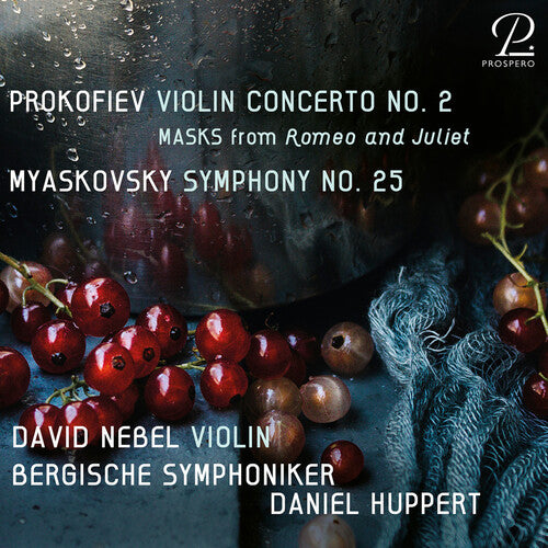 Prokofiev: Violin Concerto No. 2 - Myaskovsky: Symphony No. 25 / Nebel, Huppert, Bergische Symphoniker