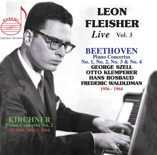 Beethoven & Kirchner: Leon Fleisher Live, Vol. 3 / Szell, New York Philharmonic